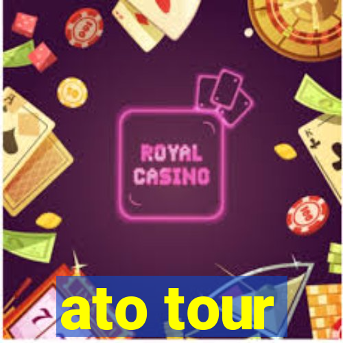 ato tour